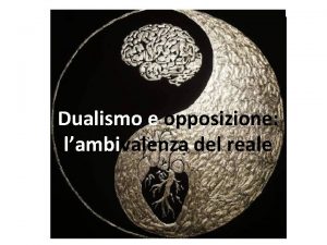 Dualismo e opposizione lambivalenza del reale I Ching