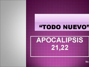 TODO NUEVO APOCALIPSIS 21 22 RM INTRODUCCIN Por