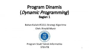 Program Dinamis Dynamic Programming Bagian 1 Bahan Kuliah