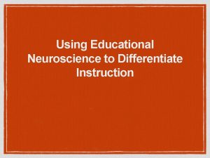 Using Educational Neuroscience to Differentiate Instruction Quality Differentiation