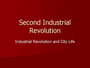 Second Industrial Revolution and City Life New Industrial