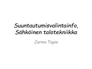 Suuntautumisvalintainfo Shkinen talotekniikka Jarmo Tapio Insinri 240 op