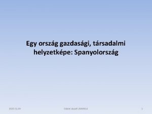 Egy orszg gazdasgi trsadalmi helyzetkpe Spanyolorszg 2022 01