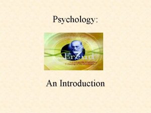 Psychology An Introduction Psychology Defined The scientific study