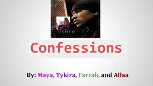 Confessions By Maya Tykira Farrah and Allaa Plot