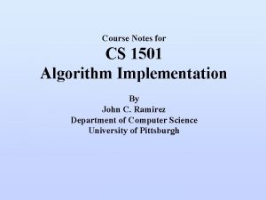 Course Notes for CS 1501 Algorithm Implementation By