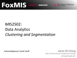 MIS 2502 Data Analytics Clustering and Segmentation Acknowledgement