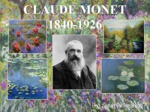 CLAUDE MONET 1840 1926 By Sarah Fellingham MONETS