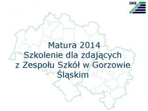 Matura 2014 Szkolenie dla zdajcych z Zespou Szk