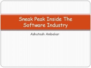 Sneak Peak Inside The Software Industry Ashutosh Ambekar