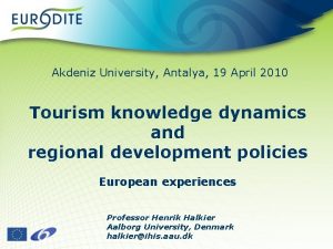 Akdeniz University Antalya 19 April 2010 Tourism knowledge