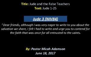 Title Jude and the False Teachers Text Jude