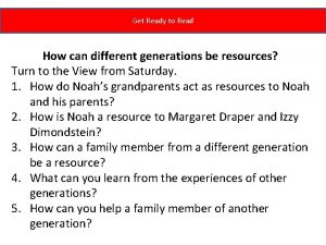 Get Ready to Read How can different generations