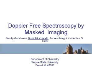 Doppler Free Spectroscopy by Masked Imaging Vasiliy Goncharov