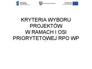 WOJEWDZTWO PODKARPACKIE KRYTERIA WYBORU PROJEKTW W RAMACH I