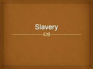 Slavery Indentured Servitude Origins of Human Ownership Jamestown