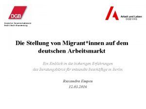 Deutscher Gewerkschaftsbund Bezirk BerlinBrandenburg Die Stellung von Migrantinnen