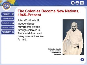 The Colonies Become New Nations 1945Present After World