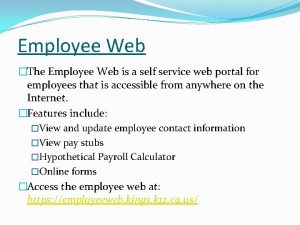 Employee Web The Employee Web is a self