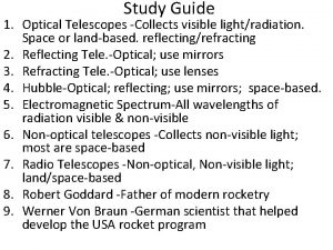 Study Guide 1 Optical Telescopes Collects visible lightradiation