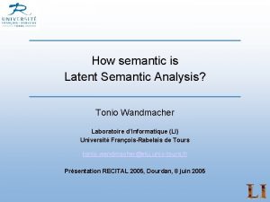 How semantic is Latent Semantic Analysis Tonio Wandmacher