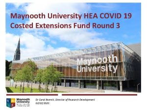 Maynooth University HEA COVID 19 Costed Extensions Fund