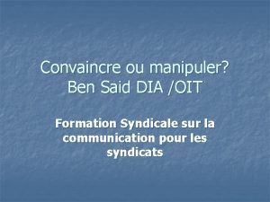 Convaincre ou manipuler Ben Said DIA OIT Formation