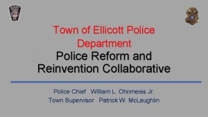 Town of Ellicott Police Department Police Reform and