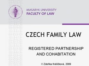 CZECH FAMILY LAW REGISTERED PARTNERSHIP AND COHABITATION Zdeka