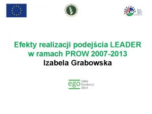 Efekty realizacji podejcia LEADER w ramach PROW 2007