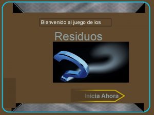 Bienvenido al juego de los Residuos Inicia Ahora