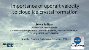 Importance of updraft velocity to cloud ice crystal