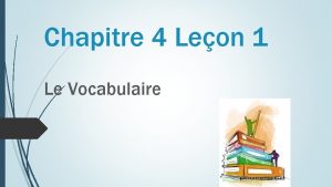 Chapitre 4 Leon 1 Le Vocabulaire Chapitre 4