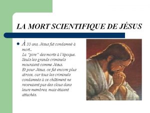 LA MORT SCIENTIFIQUE DE JSUS l 33 ans