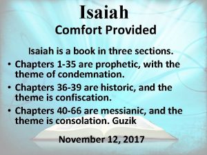 Isaiah Comfort Provided Isaiah is a book in