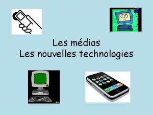 Les mdias Les nouvelles technologies Checklist Shade each