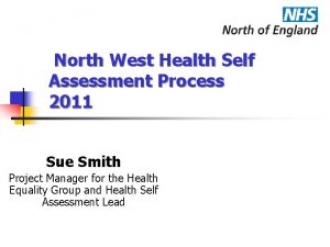 North West Health Self Assessment Process 2011 Sue
