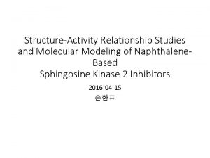 StructureActivity Relationship Studies and Molecular Modeling of Naphthalene