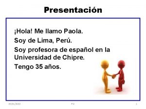 Presentacin Hola Me llamo Paola Soy de Lima