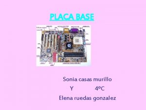 PLACA BASE Sonia casas murillo Y 4C Elena