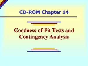 CDROM Chapter 14 GoodnessofFit Tests and Contingency Analysis