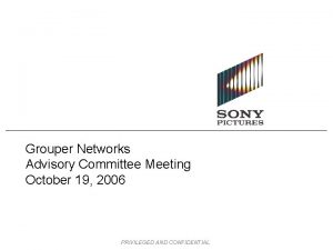 Grouper Networks Advisory Committee Meeting October 19 2006