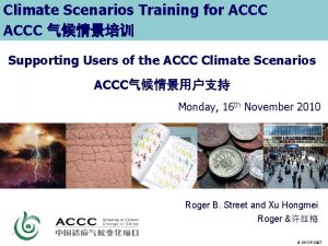 Supporting Users of the ACCC Climate Scenarios ACCC