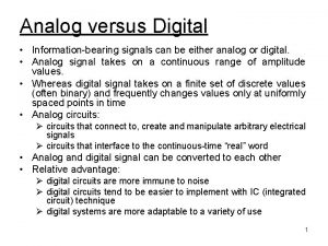 Analog versus Digital Informationbearing signals can be either