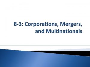 8 3 Corporations Mergers and Multinationals Characteristics of