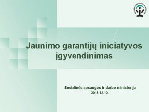 Jaunimo garantij iniciatyvos gyvendinimas Socialins apsaugos ir darbo