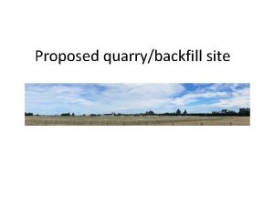 Proposed quarrybackfill site Proposed quarry backfill site Noise