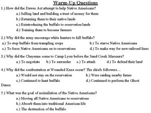 WarmUp Questions 1 How did the Dawes Act