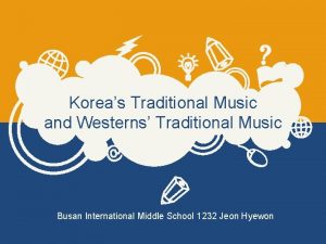 Koreas Traditional Music and Westerns Traditional Music Busan