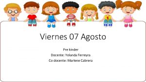 Viernes 07 Agosto Pre knder Docente Yolanda Ferreyra